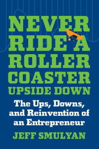 Cover image: Never Ride a Rollercoaster Upside Down 9781637742228