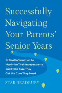 Cover image: Successfully Navigating Your Parents' Senior Years 9781637742471