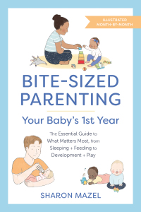 Cover image: Bite-Sized Parenting: Your Baby's First Year 9781637742655