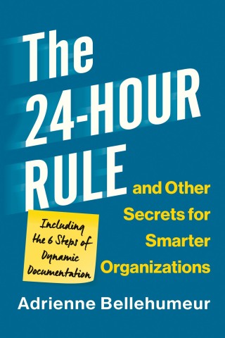 Cover image: The 24-Hour Rule and Other Secrets for Smarter Organizations 9781637742839