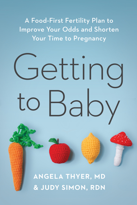 Getting to Baby: A Food-First Fertility Plan to Improve Your Odds and Shorten Your Time to Pregnancy - FULL INSTANT DOWNLOAD | PDF DOCX EPUB