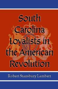Cover image: South Carolina Loyalists in the American Revolution 9780984259885