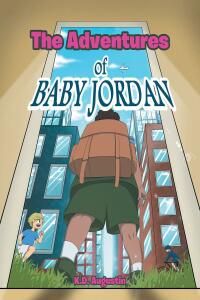 Cover image: The Adventures of Baby Jordan 9781638141181