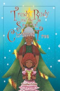 صورة الغلاف: Trudy Rudy and the Special Christmas Tree 9781638145929