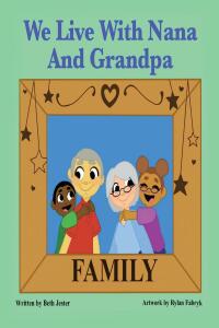 Cover image: We Live with Nana and Grandpa 9781638149880