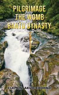 Immagine di copertina: Pilgrimage into the Womb of a Bantu Dynasty 9781638290018