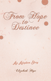 Cover image: From Hope to Destinee 9781638293675