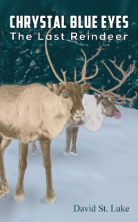 Titelbild: Chrystal Blue Eyes: The Last Reindeer 9781638297192