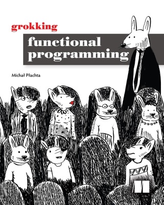 Cover image: Grokking Functional Programming 9781617291838