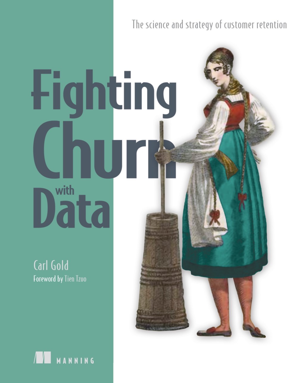 Fighting Churn with Data The science and strategy of customer retention
