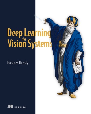 Cover image: Deep Learning for Vision Systems 9781617296192