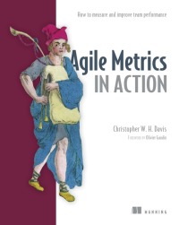 Cover image: Agile Metrics in Action 9781617292484