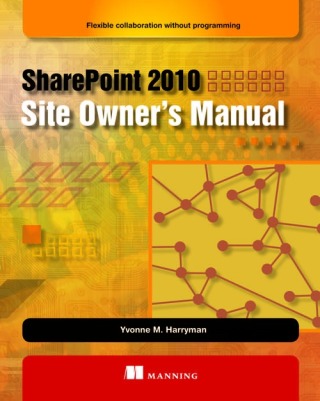 Cover image: SharePoint 2010 Site Owner's Manual 9781933988757