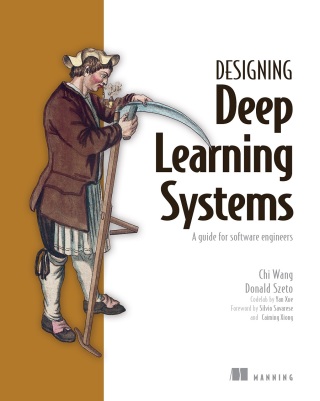 Cover image: Designing Deep Learning Systems 9781633439863
