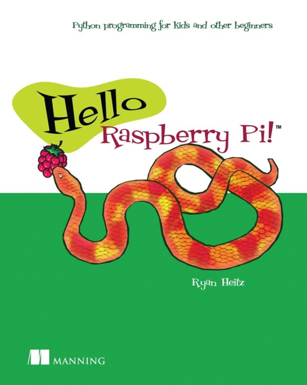 Hello Raspberry Pi! Python programming for kids and other beginners