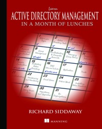 Cover image: Learn Active Directory Management in a Month of Lunches 9781617291197