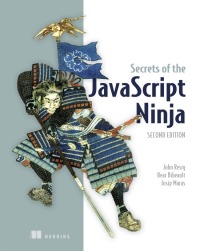 Cover image: Secrets of the JavaScript Ninja 9781617292859