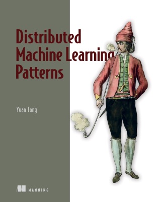 Cover image: Distributed Machine Learning Patterns 9781617299025