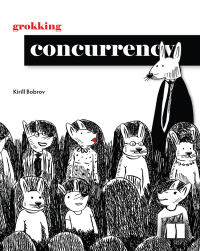Cover image: Grokking Concurrency 9781633439771