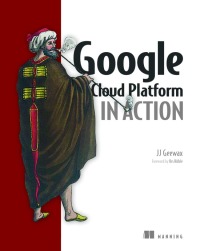 Cover image: Google Cloud Platform in Action 9781617293528