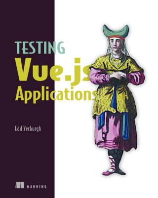 Cover image: Testing Vue.js Applications 9781617295249