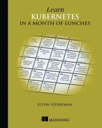 Cover image: Learn Kubernetes in a Month of Lunches 9781617297984