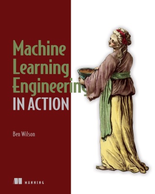 Cover image: Machine Learning Engineering in Action 9781617298714