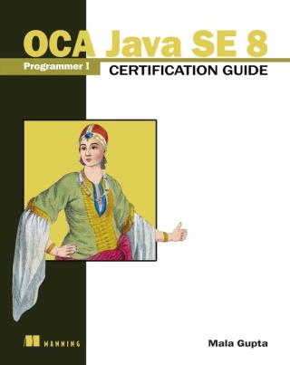 Cover image: OCA Java SE 8 Programmer I Certification Guide 9781617293252