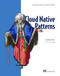 Cover image: Cloud Native Patterns 9781617294297