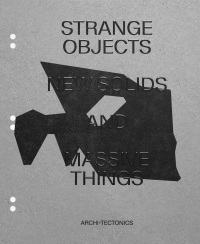 Imagen de portada: Strange Objects, New Solids and Massive Things 9781948765701