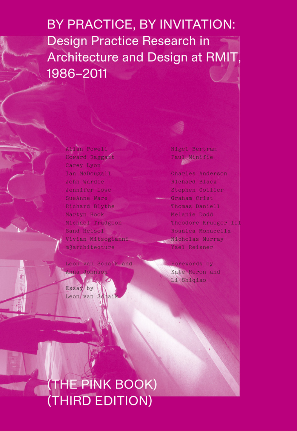 By Practice, by Invitation Design Practice Research in Architecture and Design at RMIT, 1986-2011