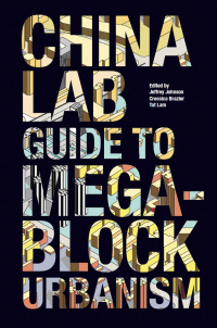 صورة الغلاف: The China Lab Guide to Megablock Urbanisms 9781940291161