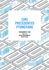 Cover image: [UN]Precedented Pyongyang 9781940291352