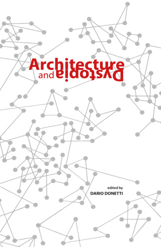 Cover image: Architecture and Dystopia 9781945150944