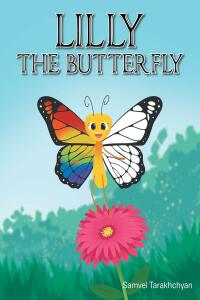 Cover image: Lilly the Butterfly 9781638440888