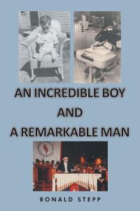 Cover image: An Incredible Boy and a Remarkable Man 9781638442530