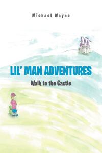 Imagen de portada: Lil' Man Adventures 9781638443018