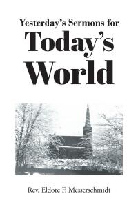 صورة الغلاف: Yesterday's Sermons for Today's World 9781638444268