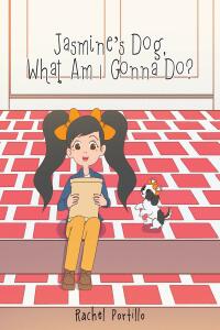 Cover image: Jasmine's Dog, What am I Gonna Do? 9781638445326