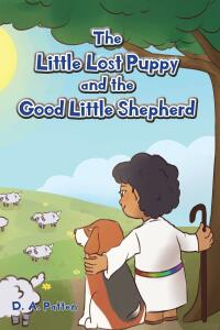 Cover image: The Little Lost Puppy and the Good Little Shepherd 9781638446071