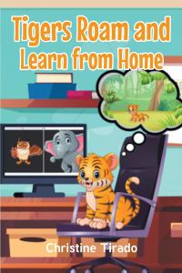 Imagen de portada: Tigers Roam and Learn from Home 9781638446392
