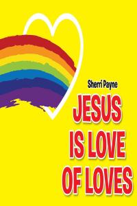 Omslagafbeelding: Jesus Is Love of Loves 9781638446729