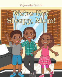 Omslagafbeelding: We're Not Sleepy, Mom! 9781638600046