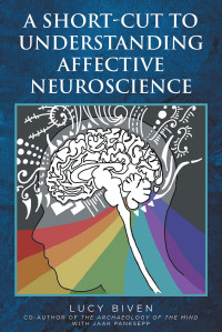 Cover image: A Short-Cut to Understanding Affective Neuroscience 9781638600961