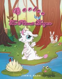 Cover image: Carlee the Princess Dragon 9781638602248