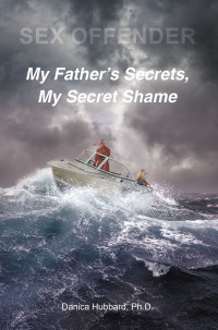 Omslagafbeelding: Sex Offender: My FatheraEUR(tm)s Secrets, My Secret Shame 9781638604044
