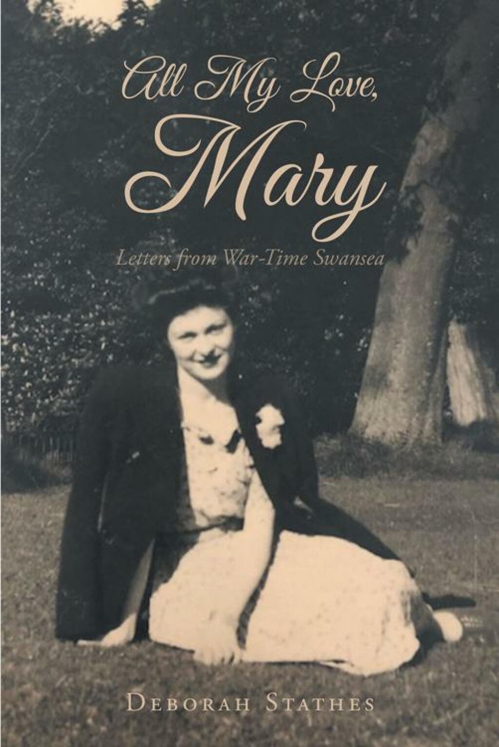 All My Love, Mary Letters from War-Time Swansea