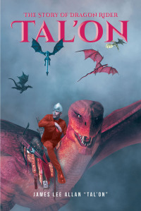 表紙画像: The Story of Dragon Rider Tal'on 9781638608349