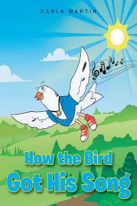 Cover image: How the Bird Got His Song 9781638744290