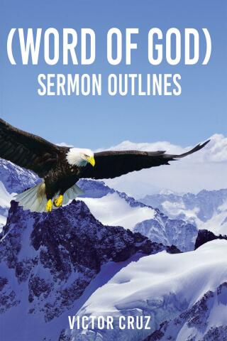 表紙画像: (Word of God) Sermon Outlines 9781638744399